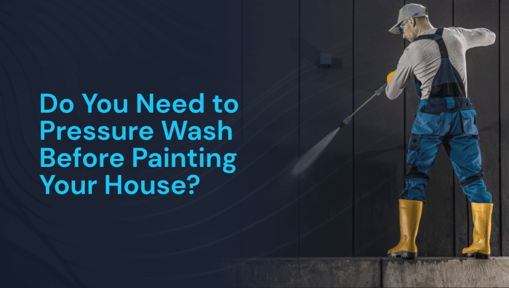 pressure wash before painting house